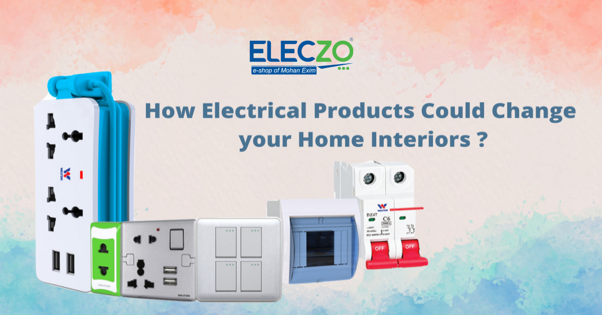Electrical products & home interiors