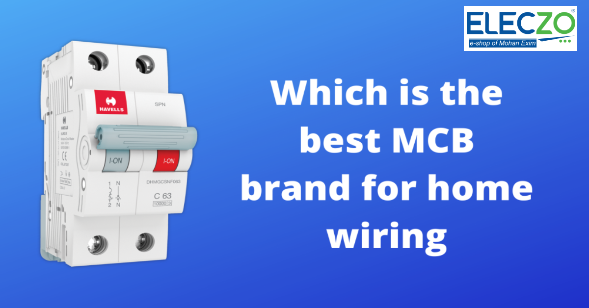 Which is the Best MCB Brand for Home Wiring?