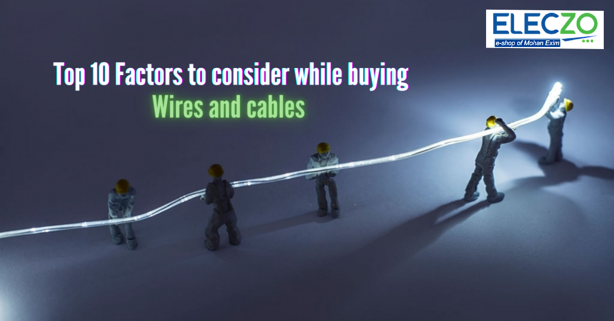 10 Factors to Consider while Buying Wires