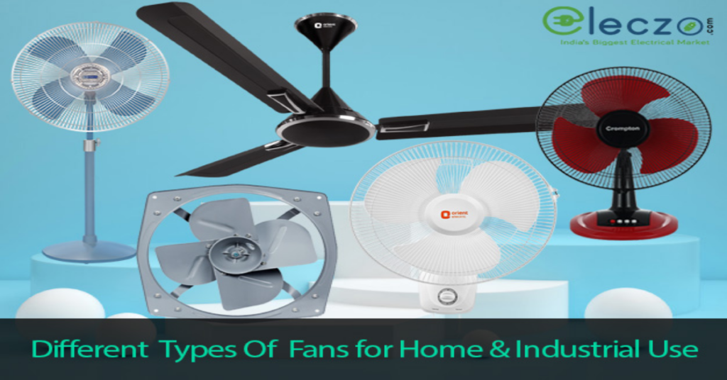 5 Different Types of Fans for Home and Industrial Use - Eleczo Blog ...