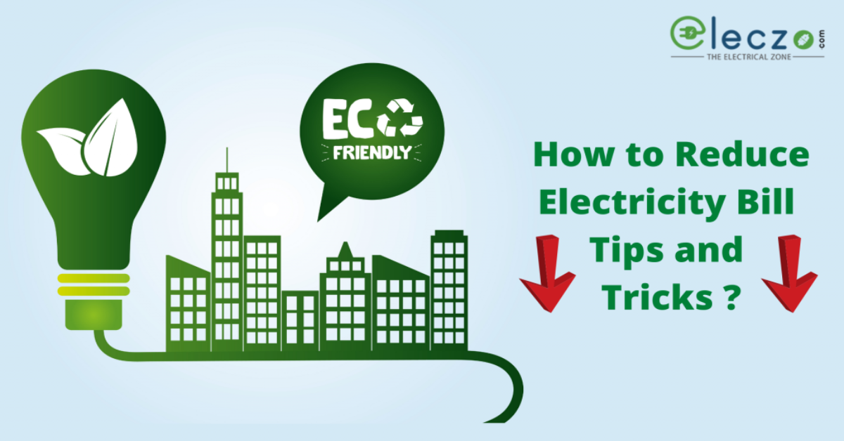 How To Reduce Electricity Bill Tips And Tricks In 2024 Eleczo Blog 